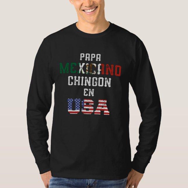 Papa Mexicano Chingon En USA Dad Cumpleaños T-Shirt (Vorderseite)