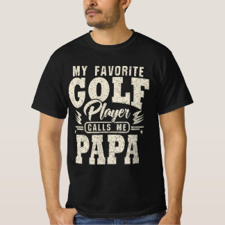 Papa My Lieblings Golf Player ruft mich an T-Shirt