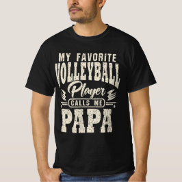 Papa My Lieblings-Volleyball-Spieler ruft mich an T-Shirt
