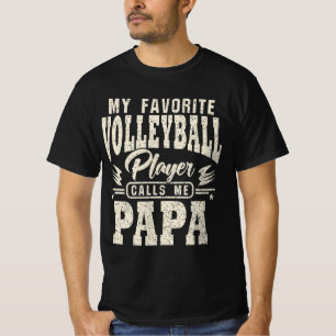 Papa My Lieblings-Volleyball-Spieler ruft mich an T-Shirt