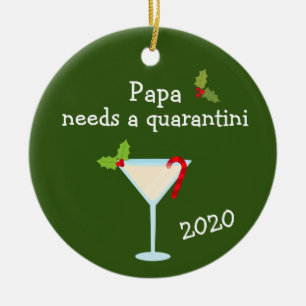 Papa Needs a Quarantini 2020 Covid Christmas Keramik Ornament