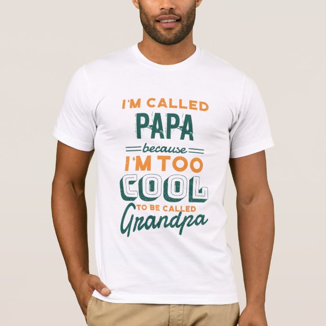 PAPA NOT GRANDPA T-SHIRT - Zu COOLE Großvater POP (Vorderseite)