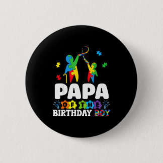 Papa Of The Birthday Boy Autism Awareness Support  Button