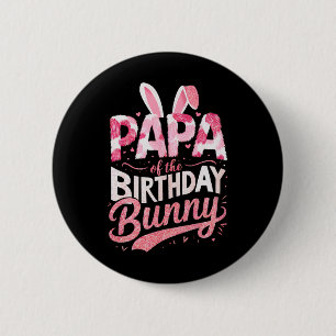 Papa of the Birthday Bunny Family Matching Party S Button