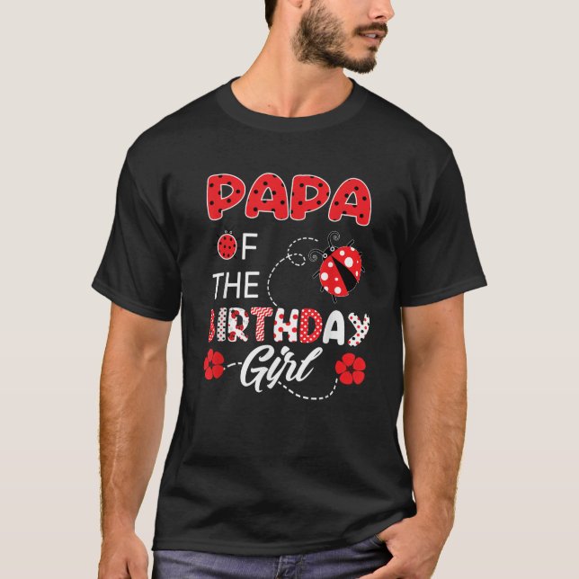 Papa Of The Birthday Girl Family Ladybug Birthday  T-Shirt (Vorderseite)