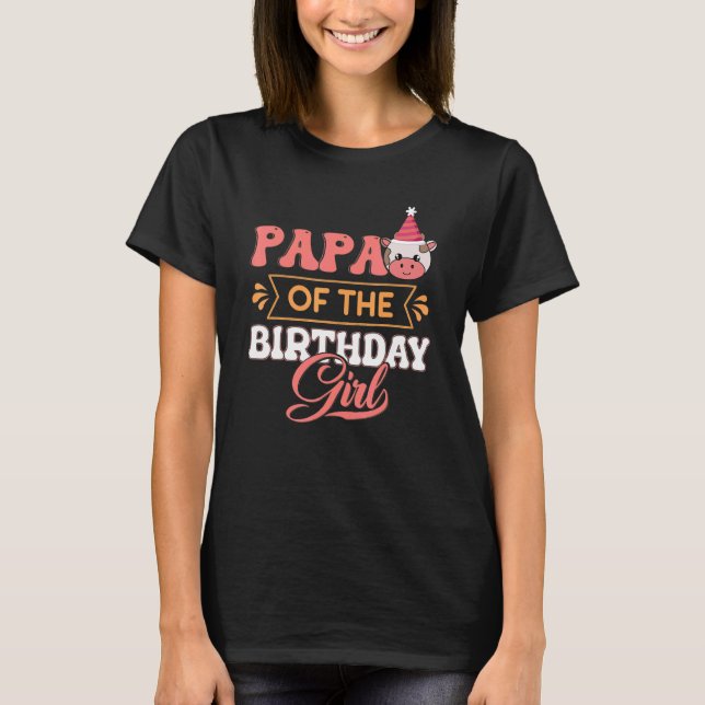 Papa Of The Birthday Girl Farming Barnyard Birthda T-Shirt (Vorderseite)