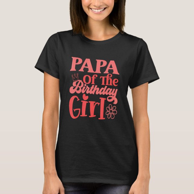 Papa of the Birthday Girl Matching Family T-Shirt (Vorderseite)