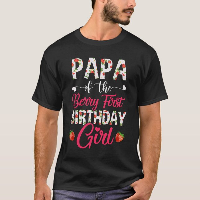 Papa of the Birthday Girl Strawberry Berry First T-Shirt (Vorderseite)