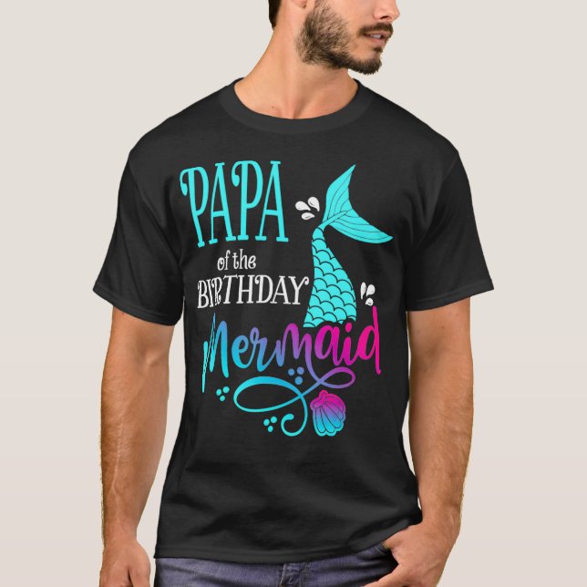 Papa Of The Birthday Mermaid Matching Family _2  T-Shirt (Vorderseite)