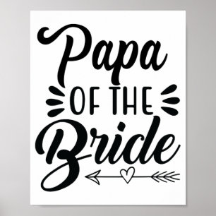 Papa of the Bride Wedding Party Family Bridal Show Poster
