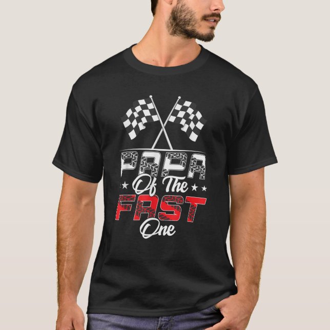 Papa Of The Fast One First Birthday Racing Car Fam T-Shirt (Vorderseite)