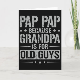 Papa Papa, weil Opa für alte Männer ist Vater&#; Karte