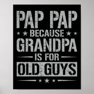 Papa Papa, weil Opa für alte Typen ist Vater&#; Poster