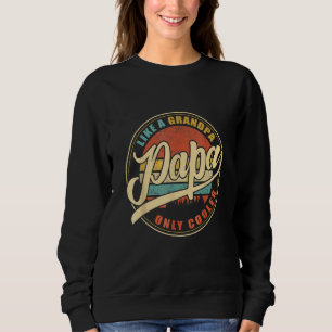 Papa PAPA wie ein Opa NUR KÜHLER Lustiger Vater Pa Sweatshirt