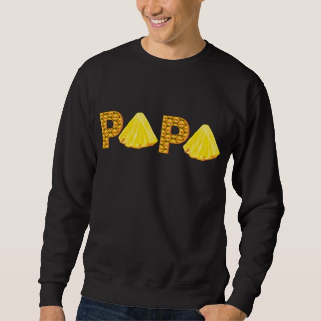 Papa Pineaple Aloha Beach Hawaii Hawaii Fathe Sweatshirt (Vorderseite)