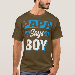 Papa Says Boy Cute Gender Reveal Team Blue Baby Pa T-Shirt