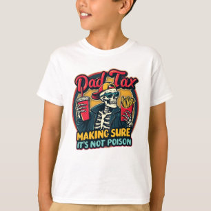 Papa Steuer Machen Sicher Dass Es Nicht Giftig Ist T-Shirt