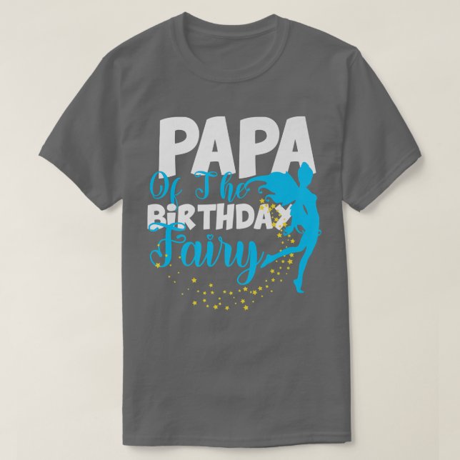 Papa The Birthday Fairy Fantasy Birthday Squad T-Shirt (Design vorne)