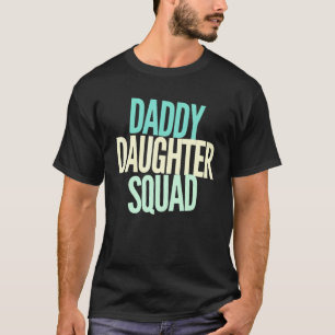 Papa-Tochter-Truppe - Vater Baby Mädchen - Liebe F T-Shirt