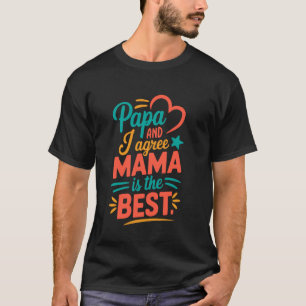 Papa und ich sind uns einig, Mama ist die lustigst T-Shirt