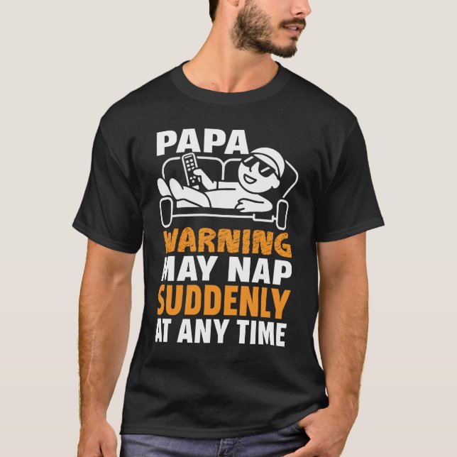 Papa Warnung Kann Plötzlich Zu Jeder Zeit Ein Nick T-Shirt (Vorderseite)