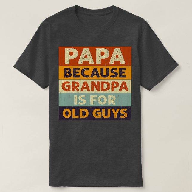 Papa weil Opa alte Typ klassisches T-Shirt ist (Design vorne)