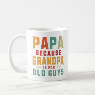 Papa, weil Opa für alte Männer ist Lustiger Spruch Kaffeetasse