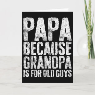 Papa, weil Opa für alte Männer ist T-Shirt Männer Karte
