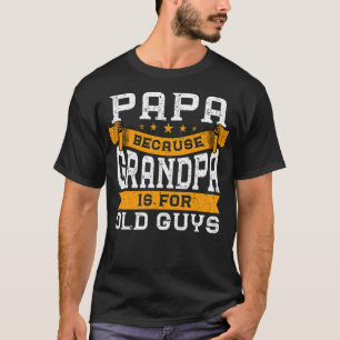 Papa weil Opa für alte Typ kostenlos Übung T-Shirt