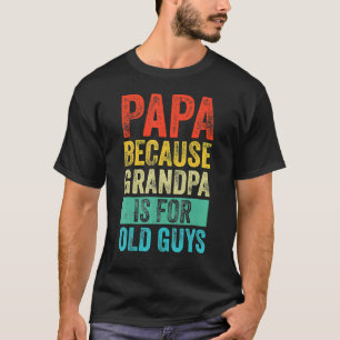 Papa weil Opa für alte Typ Vintager Vater ist T-Shirt