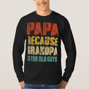 Papa, weil Opa für alte Typen ist Vintage T-Shirt