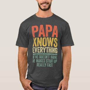 Papa weiß alles Lustige Männer Opa Väter Tag T-Shirt