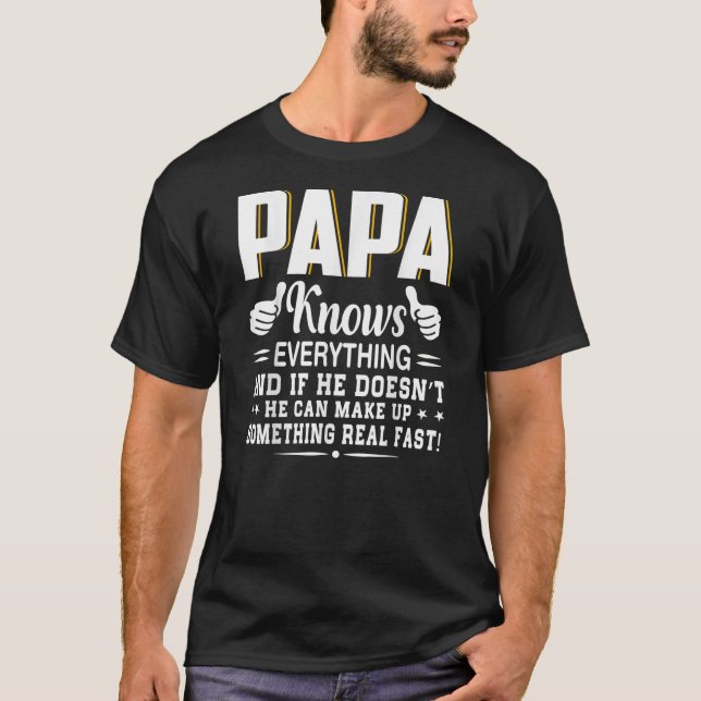 Papa weiß alles und wenn er nicht lustig ist T-Shirt (Vorderseite)