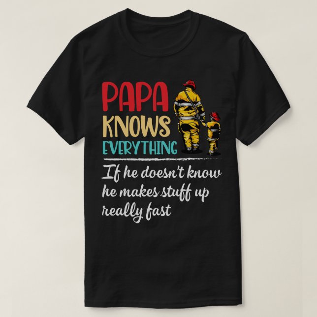 Papa weiß alles, wenn er nicht weiß, dass er T-Shirt (Design vorne)