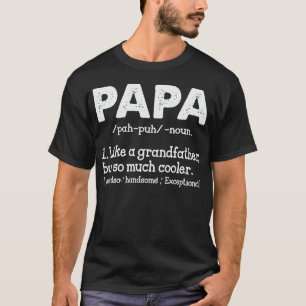 Papa wie ein Großvater, aber so viel Cooler T-Shirt