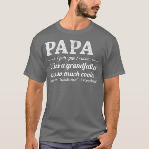 Papa wie ein Großvater, aber so viel Cooler Vater T-Shirt