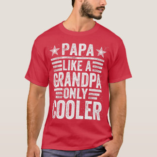 Papa wie ein Opa Nur Cooler Funny Vathday T-Shirt