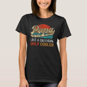 PAPA wie ein Opa nur cooler Papa-Definitionsret T-Shirt