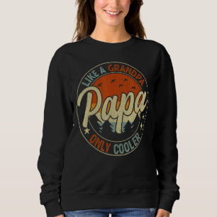 Papa wie ein Opa nur Cooler Vater Papa Definiti Sweatshirt