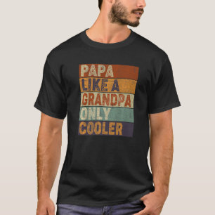 PAPA wie ein Opa, nur COOLER  Vater Papa Definitio T-Shirt
