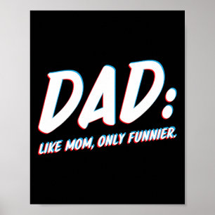 Papa wie Mama, nur lustiger - Von Tochter an Papa Poster