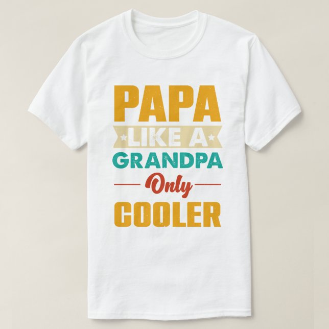 Papa wie Opa Nur Cooler Funny Vater Papa T-Shirt (Design vorne)