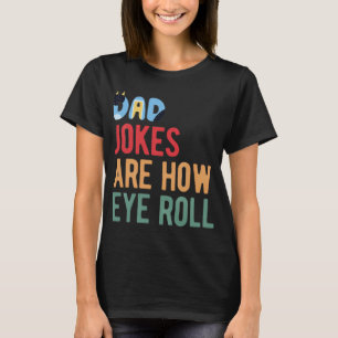 Papa-Witze sind wie ich rolle die Augen T-Shirt