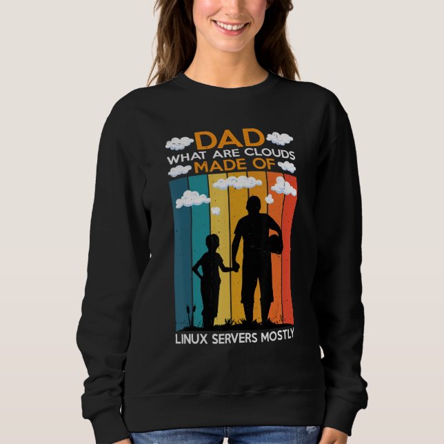 Papa  Woraus Bestehen Wolken  Linux-Server Meisten Sweatshirt (Vorderseite)