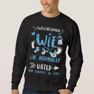 Papa Zwillingspapa Wie Ein Normaler Vater Nur D... Sweatshirt
