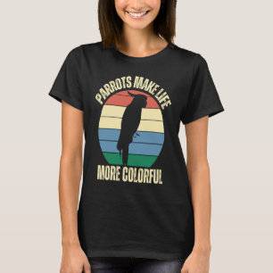 Papageien machen das Leben bunter Vögel Inspiratio T-Shirt