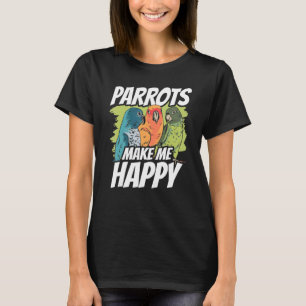 Papageien machen mich glücklich Niedlichen Papagei T-Shirt