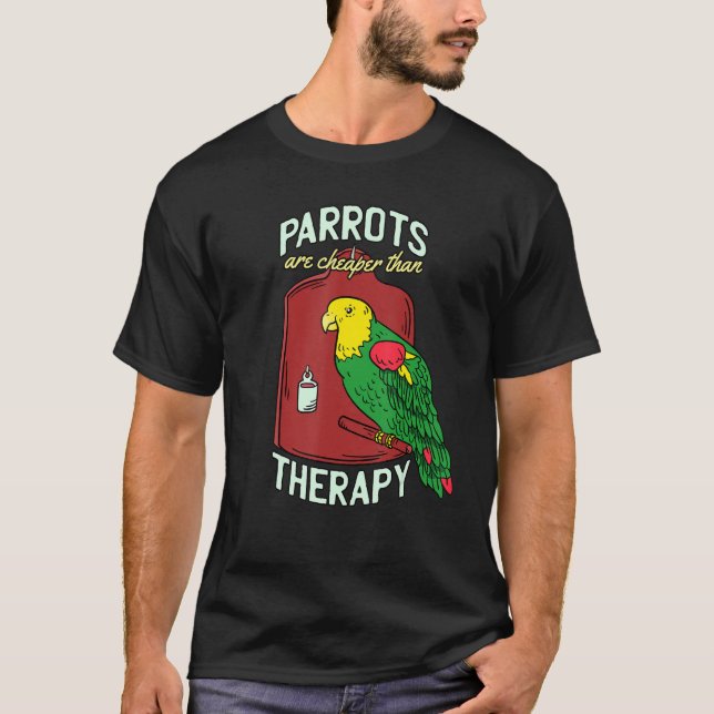 Papageien sind billiger als Therapien Papagei spre T-Shirt (Vorderseite)