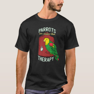 Papageien sind billiger als Therapien Papagei spre T-Shirt
