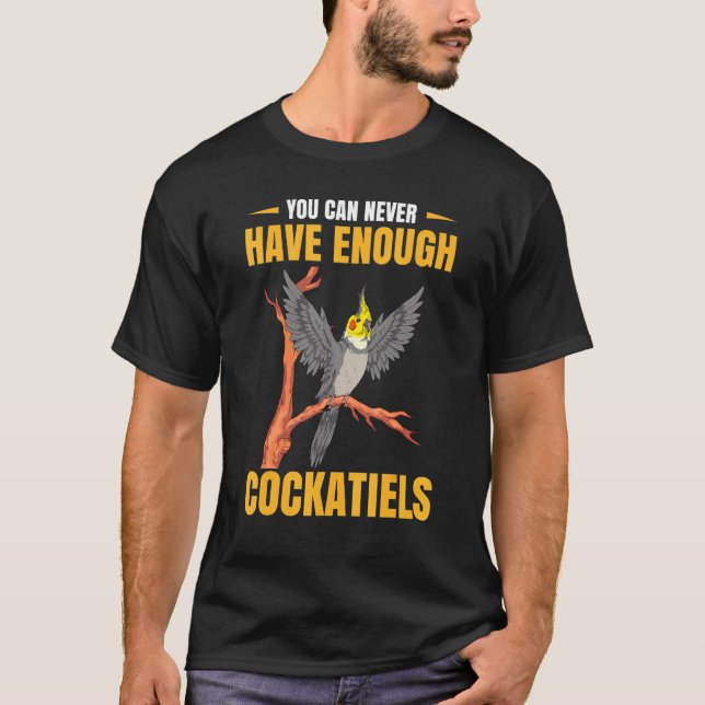 Papageienvogel, die man nie genug Kakatiels haben  T-Shirt (Vorderseite)